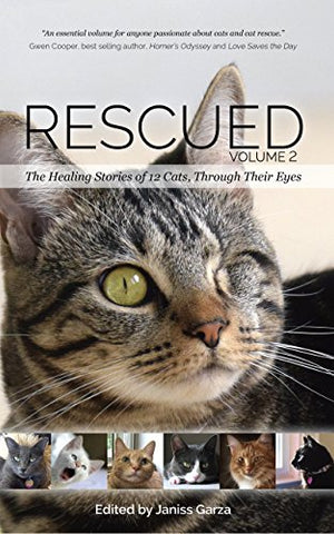 Rescued Volume 2: The Healing Stories of 12 Cats, Through Their Eyes